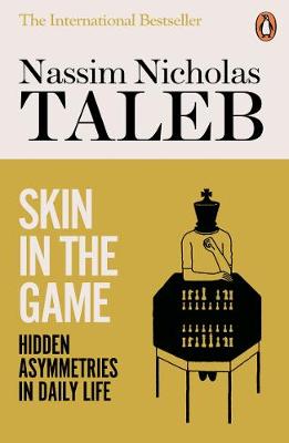 Skin In The Game - Hidden Asymmetries In Daily Life