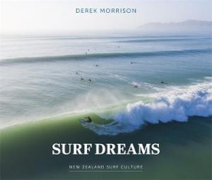 Surf Dreams - New Zealand Surf Culture