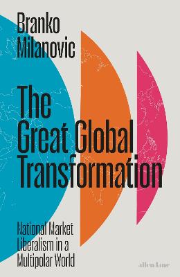 Great Global Transformation - National Market Liberalism in a Multipolar World