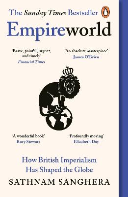 Empireworld - How British Imperialism Has Shaped the Globe