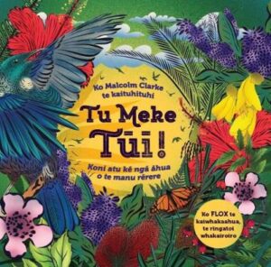 Tu Meke Tui - Te Reo - Koni Atu Ke Nga Ahua O Te Manu Rerere
