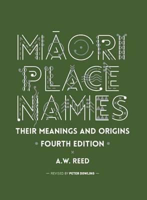 Maori Place Names - Their Meanings and Origins