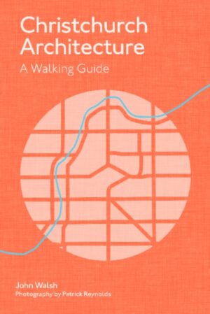 Christchurch Architecture - A Walking Guide