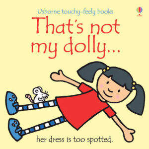 Thats Not My Dolly - Usborne Touchy Feely Book