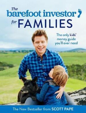 Barefoot Investor For Families - The Only Kids Money Guide You'll Ever Need