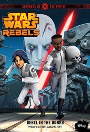 Star Wars Rebels Servants Of The Empire - Rebel In The Ranks