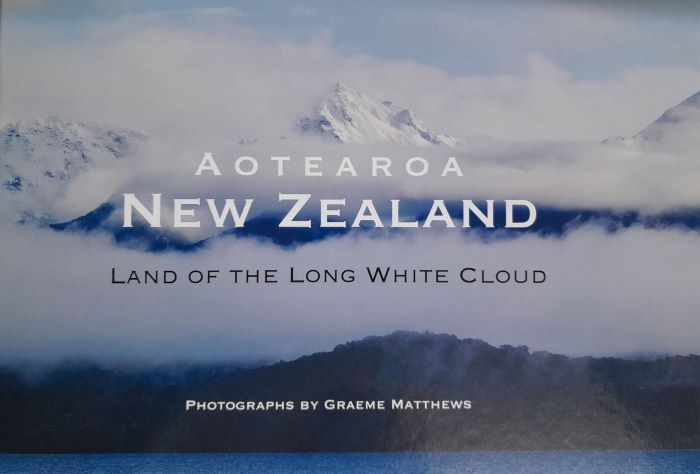 Aotearoa - Land of the Long White Cloud