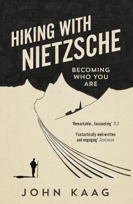 Hiking With Nietzsche - Becoming Who You Are