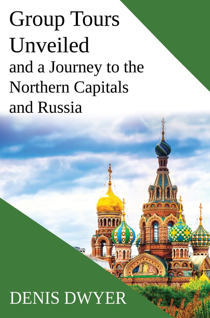 Group Tours Unveiled And A Journey To The Northern Capitals And Russia