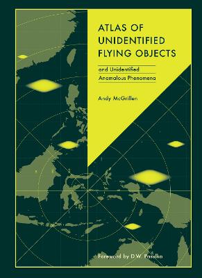 Atlas of Unidentified Flying Objects - and Unidentified Anomalous Phenomena