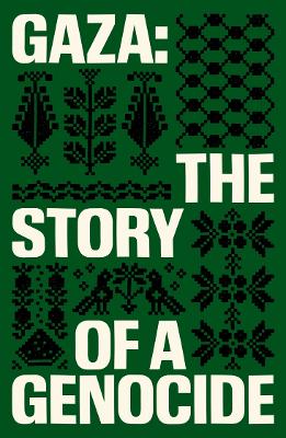 Gaza - The Story of a Genocide