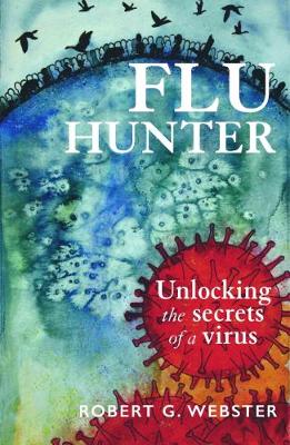 Flu Hunter - Unlocking The Secrets Of A Virus