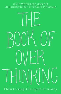 Book Of Overthinking - How To Stop The Cycle Of Worry