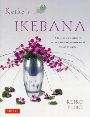 Keikos Ikebana - A Contemporary Approach To The Traditional Japanese Art Of Flower Arranging