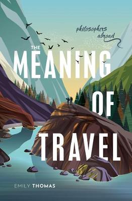 Meaning of Travel - Philosophers Abroad